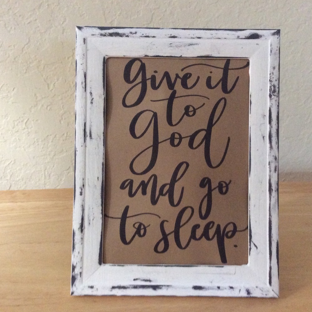 Farmhouse Give it to God picture 5x7 w/frame